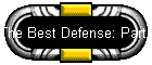 The Best Defense: Part 2